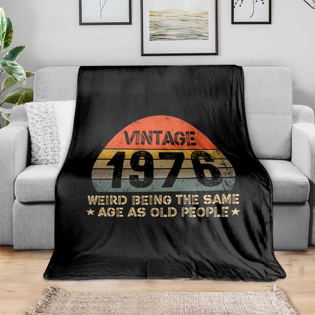 50th Birthday Throw Blanket Retro 1976 Weird Being The Same Age As Old People