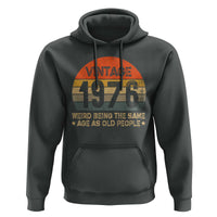 50th Birthday Hoodie Retro 1976 Weird Being The Same Age As Old People