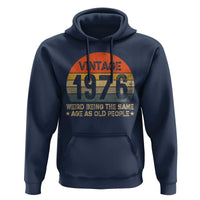50th Birthday Hoodie Retro 1976 Weird Being The Same Age As Old People