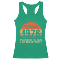 50th Birthday Racerback Tank Top Retro 1976 Weird Being The Same Age As Old People
