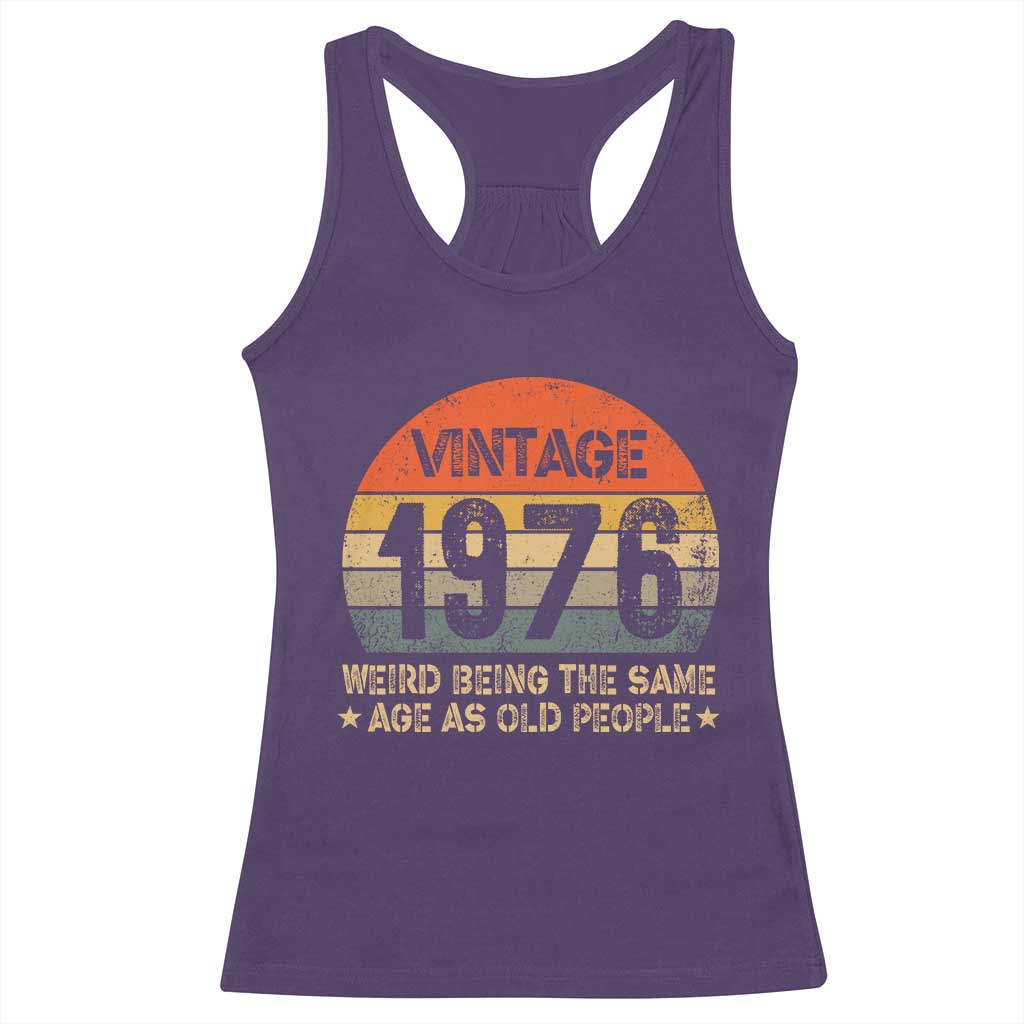 50th Birthday Racerback Tank Top Retro 1976 Weird Being The Same Age As Old People