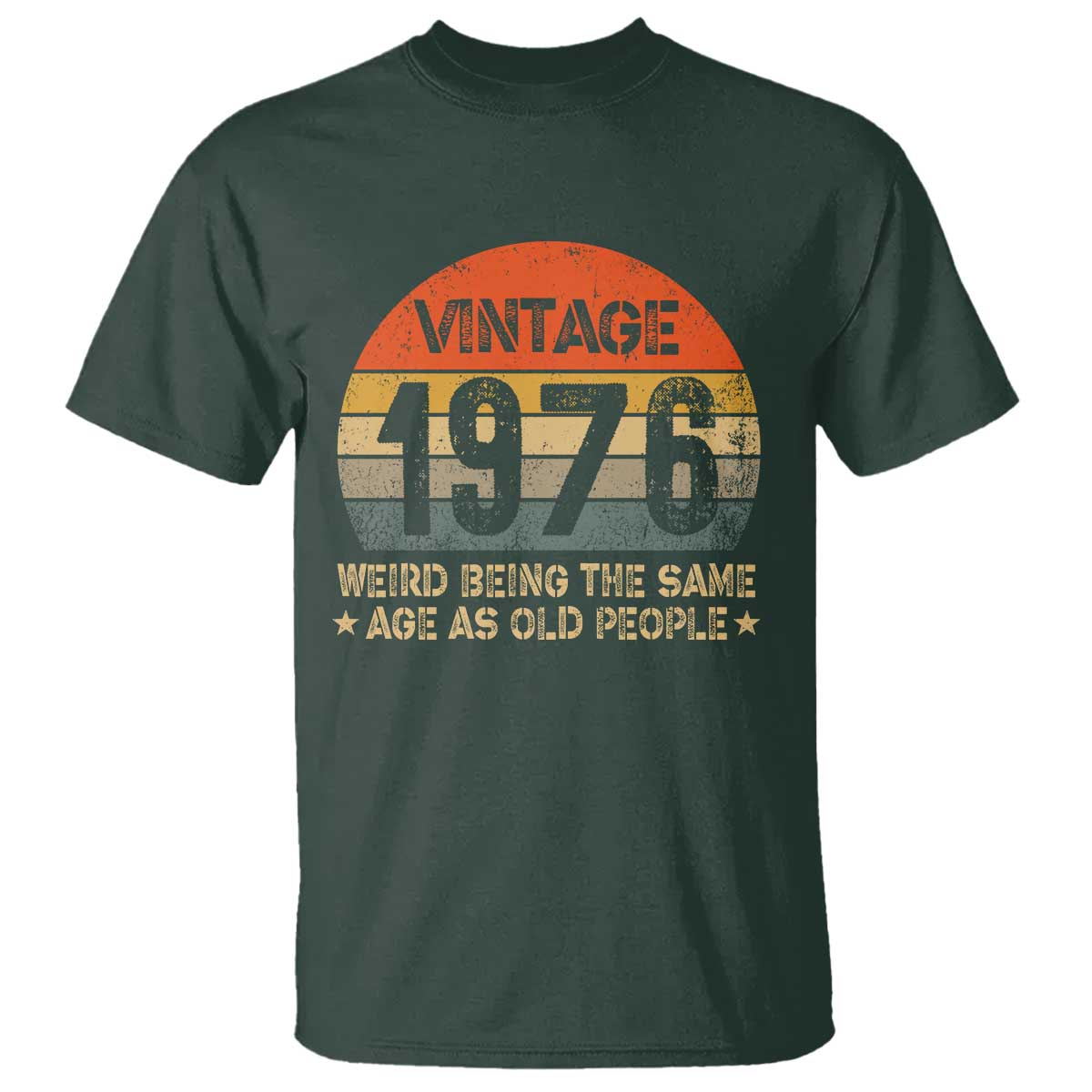 50th Birthday T Shirt Retro 1976 Weird Being The Same Age As Old People