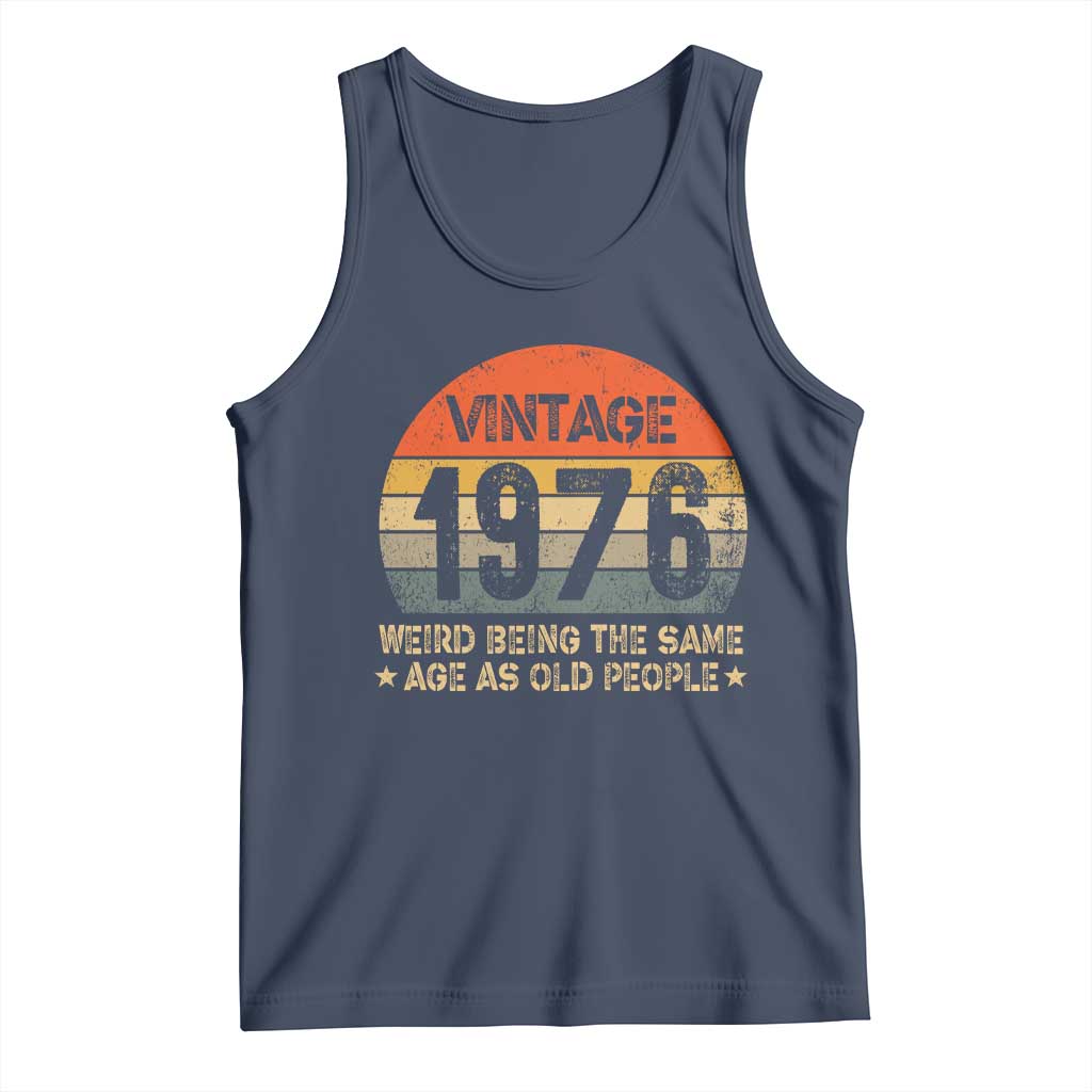 50th Birthday Tank Top Retro 1976 Weird Being The Same Age As Old People