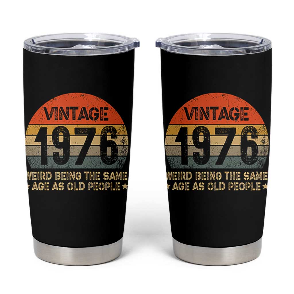 50th Birthday Tumbler Cup Retro 1976 Weird Being The Same Age As Old People