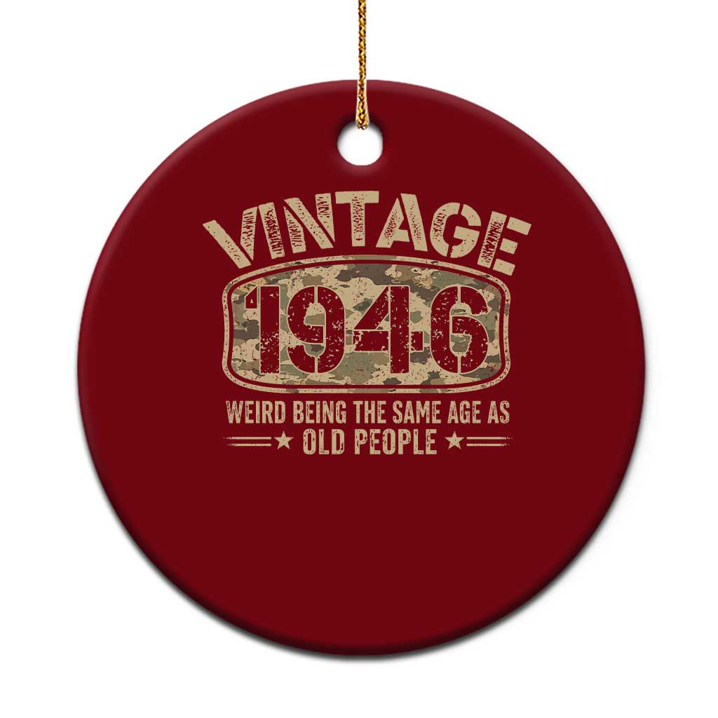 80th Birthday Gift For Men Ceramic Ornament Retro Camo 1946 Weird Being The Same Age As Old People