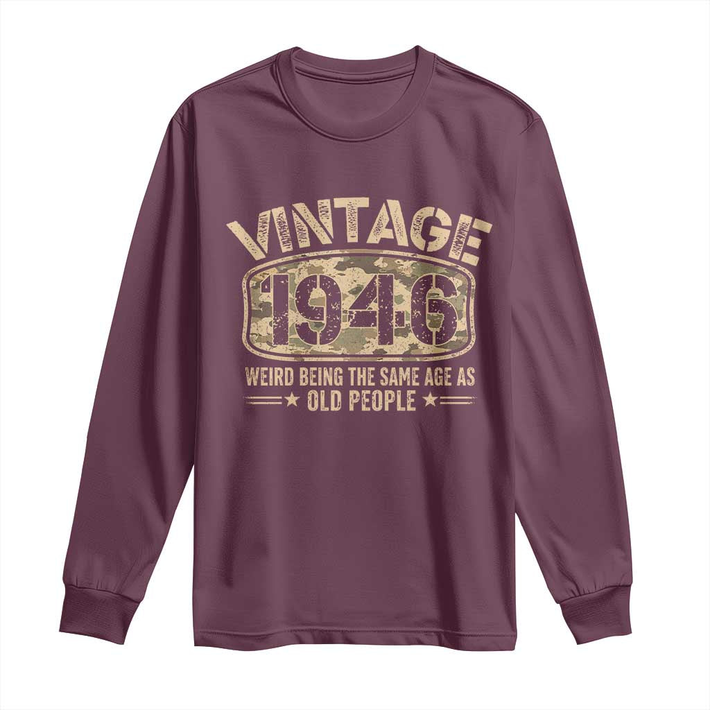 80th Birthday Gift For Men Long Sleeve Shirt Retro Camo 1946 Weird Being The Same Age As Old People