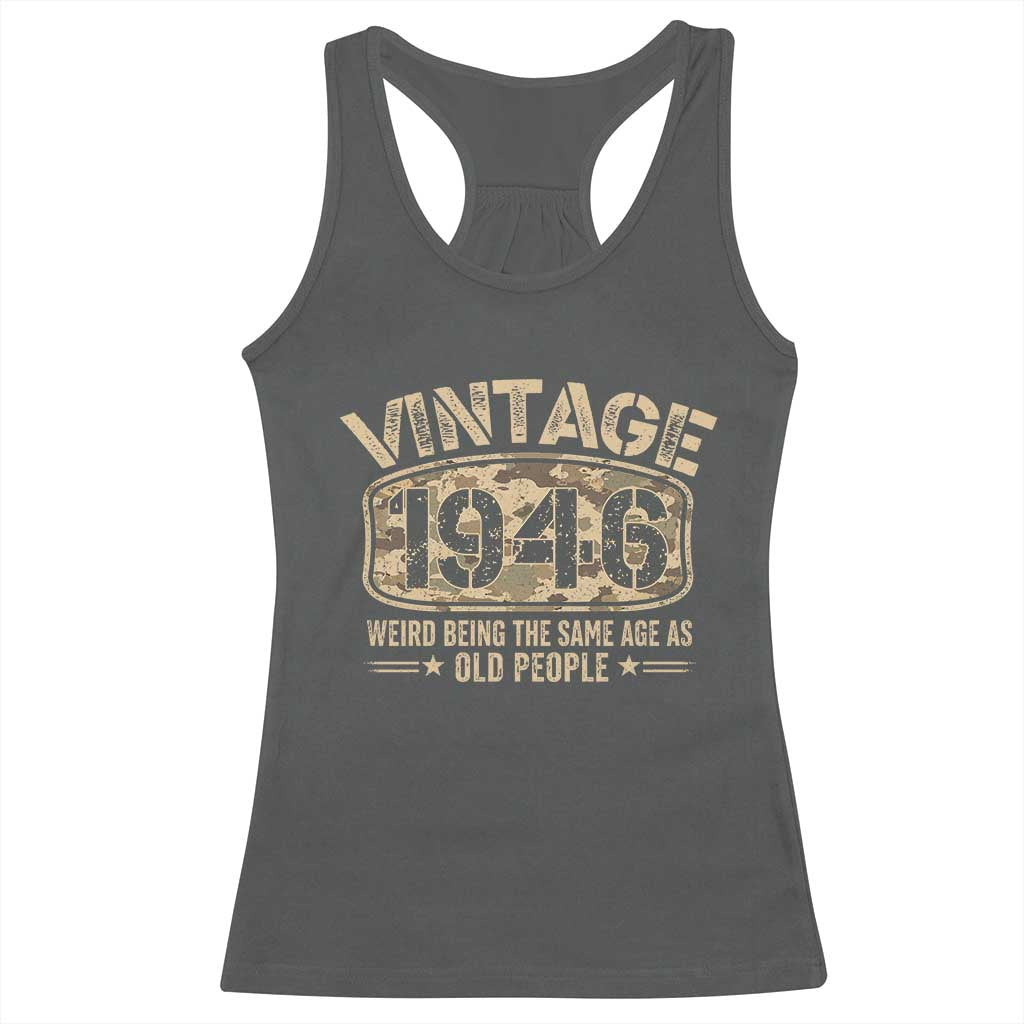 80th Birthday Gift For Men Racerback Tank Top Retro Camo 1946 Weird Being The Same Age As Old People