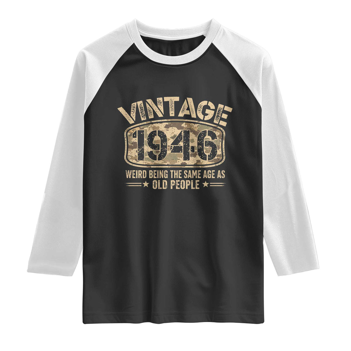 80th Birthday Gift For Men Raglan Shirt Retro Camo 1946 Weird Being The Same Age As Old People