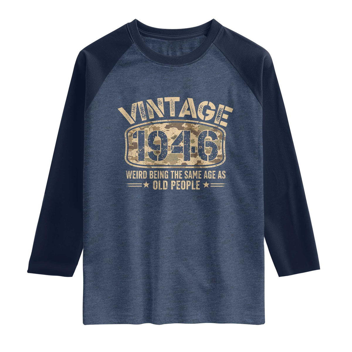 80th Birthday Gift For Men Raglan Shirt Retro Camo 1946 Weird Being The Same Age As Old People