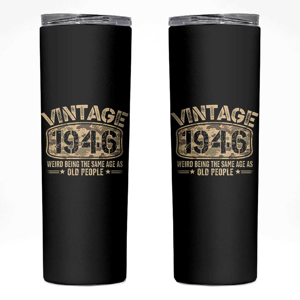 80th Birthday Gift For Men Skinny Tumbler Retro Camo 1946 Weird Being The Same Age As Old People