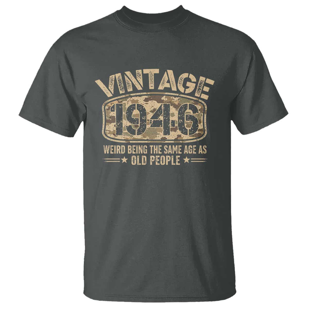 80th Birthday Gift For Men T Shirt Retro Camo 1946 Weird Being The Same Age As Old People