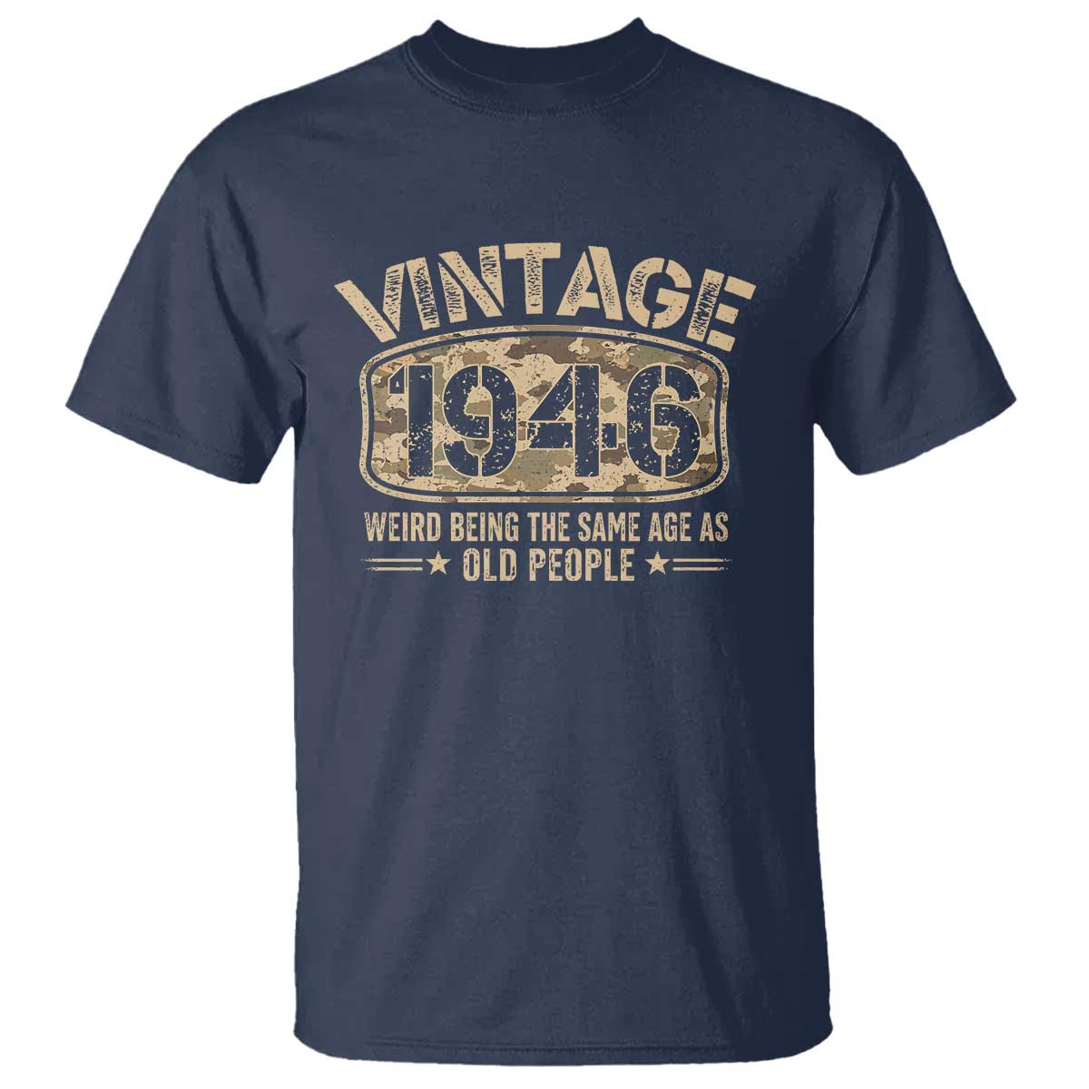 80th Birthday Gift For Men T Shirt Retro Camo 1946 Weird Being The Same Age As Old People