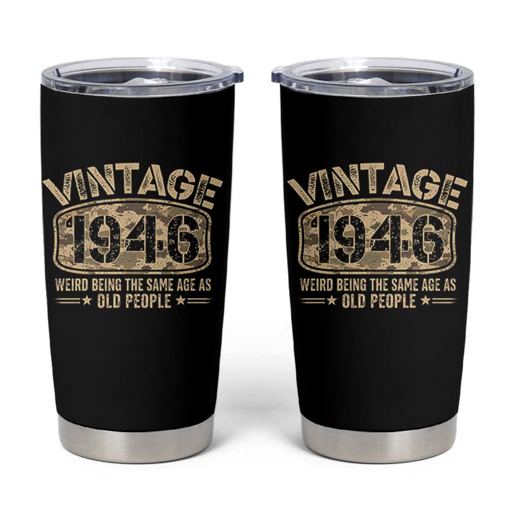 80th Birthday Gift For Men Tumbler Cup Retro Camo 1946 Weird Being The Same Age As Old People