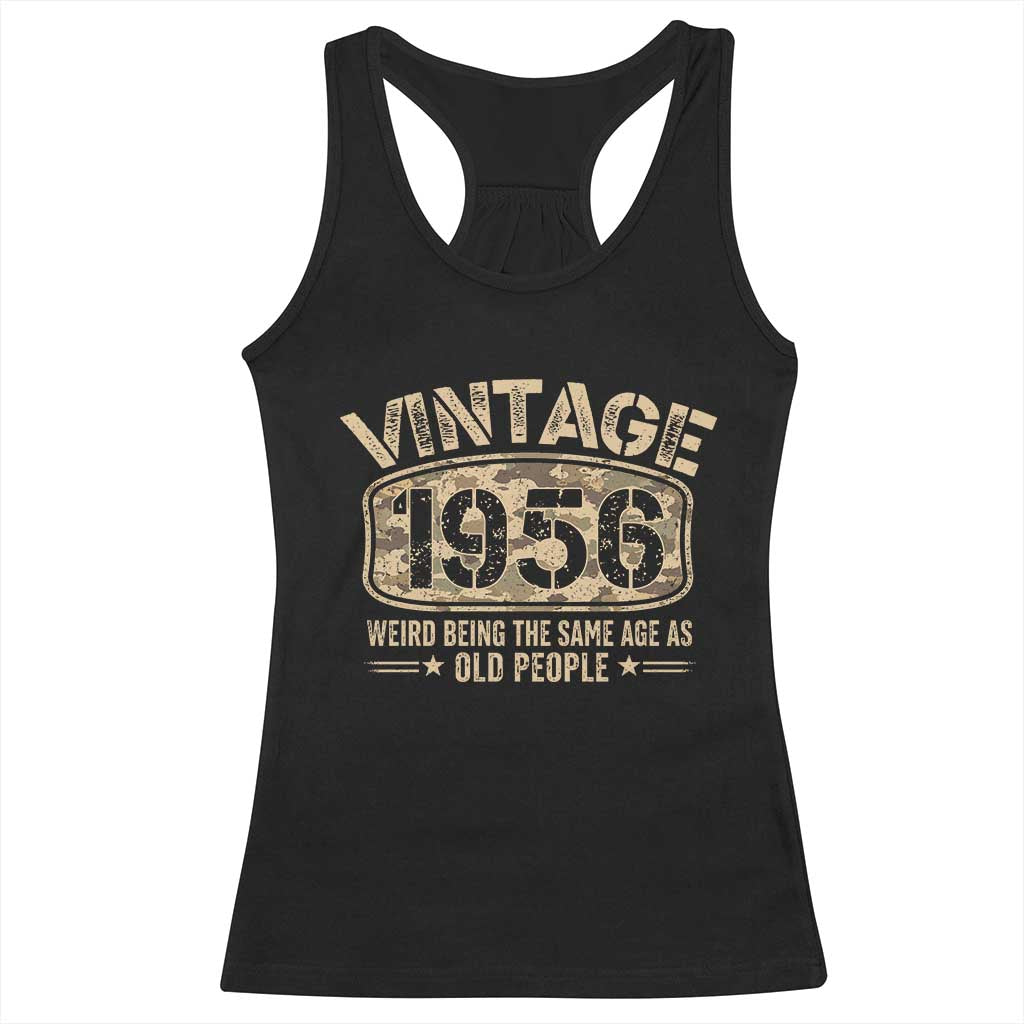 70th Birthday Gift For Men Racerback Tank Top Retro Camo 1956 Weird Being The Same Age As Old People