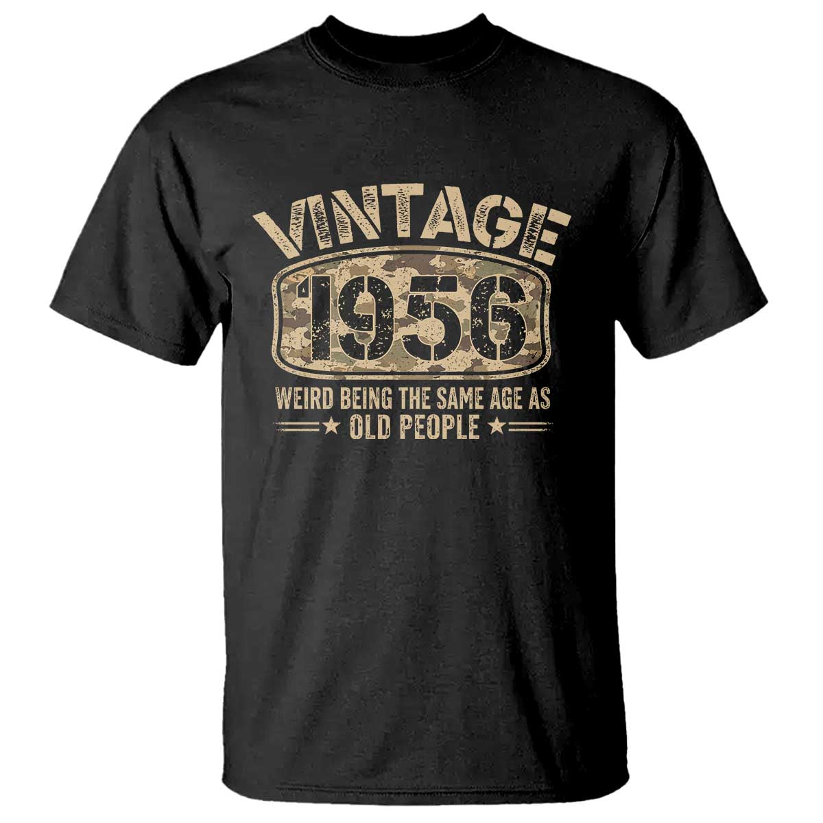 70th Birthday Gift For Men T Shirt Retro Camo 1956 Weird Being The Same Age As Old People