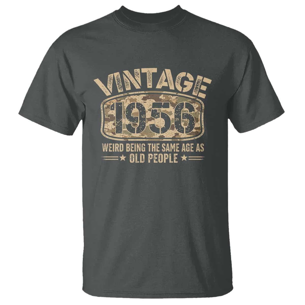 70th Birthday Gift For Men T Shirt Retro Camo 1956 Weird Being The Same Age As Old People
