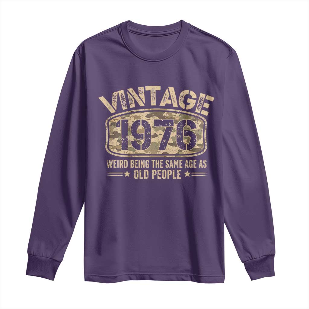 50th Birthday Gift For Men Long Sleeve Shirt Retro Camo 1976 Weird Being The Same Age As Old People