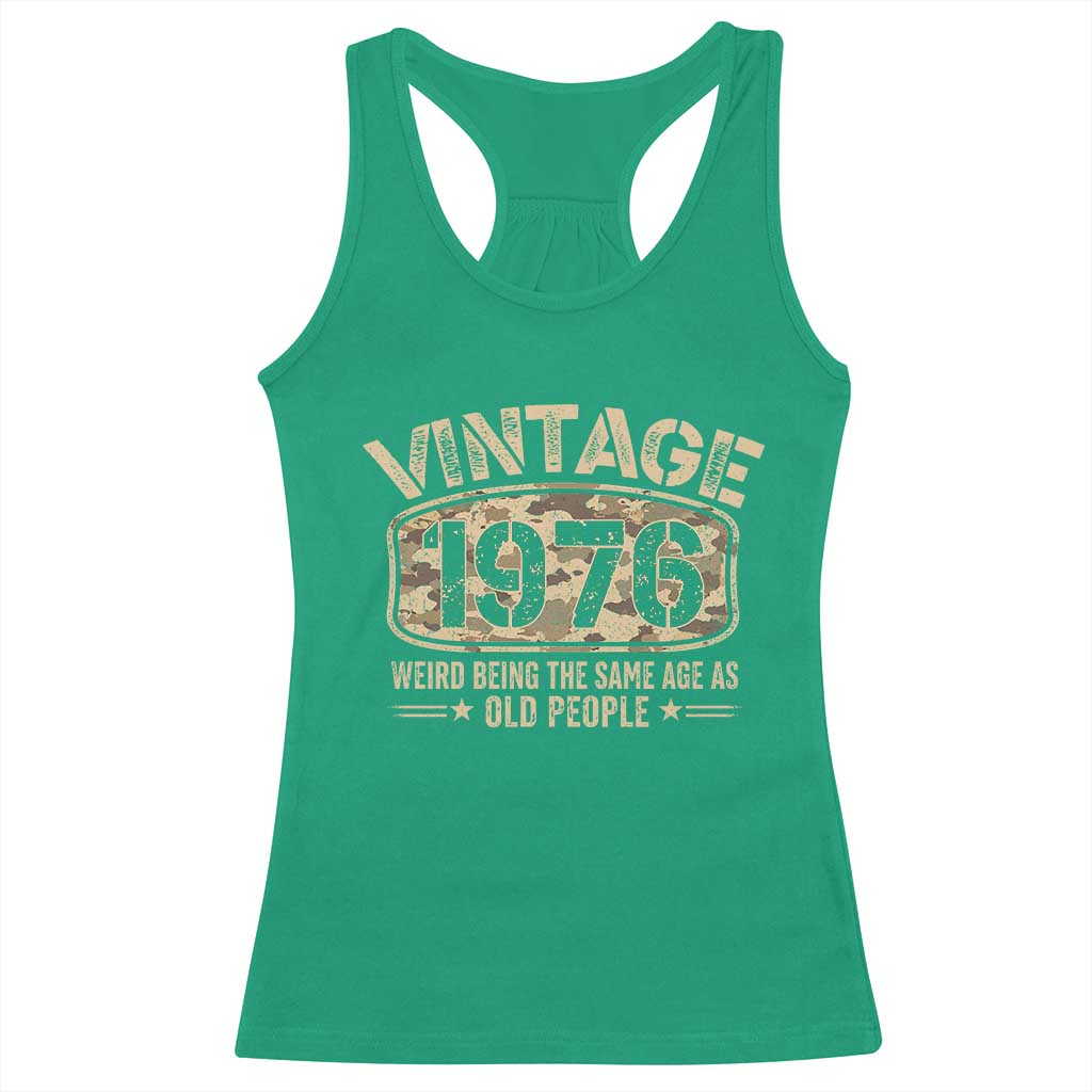50th Birthday Gift For Men Racerback Tank Top Retro Camo 1976 Weird Being The Same Age As Old People