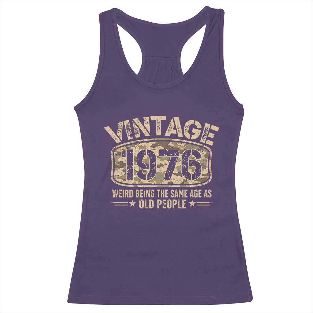 50th Birthday Gift For Men Racerback Tank Top Retro Camo 1976 Weird Being The Same Age As Old People