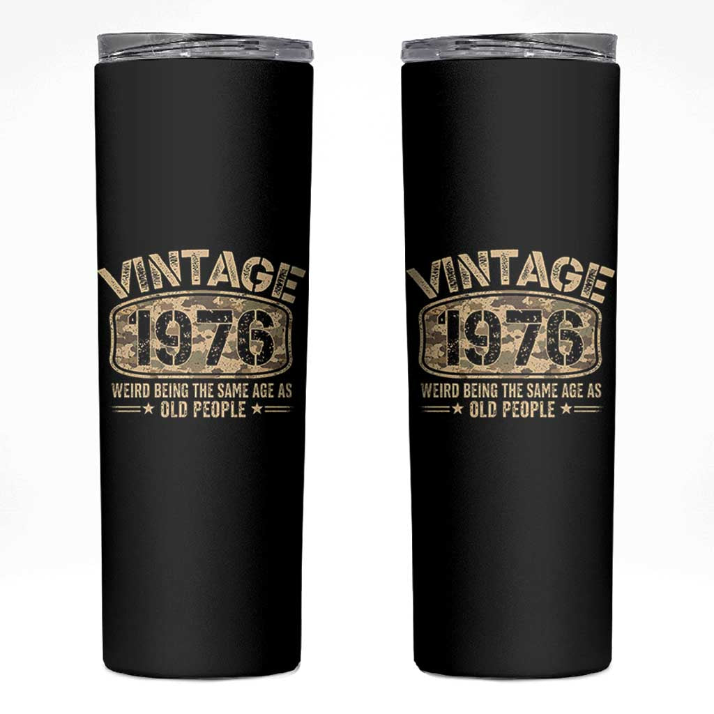 50th Birthday Gift For Men Skinny Tumbler Retro Camo 1976 Weird Being The Same Age As Old People