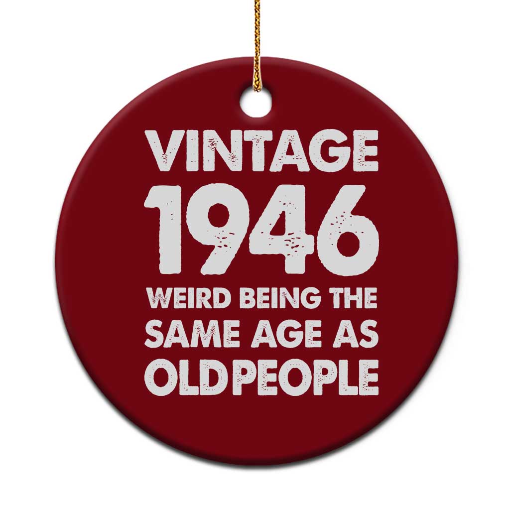 Funny 80th Birthday Ceramic Ornament Turning 80 Year Old Gifts Weird Being The Same Age As Old People