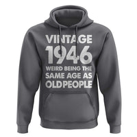 Funny 80th Birthday Hoodie Turning 80 Year Old Gifts Weird Being The Same Age As Old People