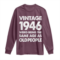 Funny 80th Birthday Long Sleeve Shirt Turning 80 Year Old Gifts Weird Being The Same Age As Old People
