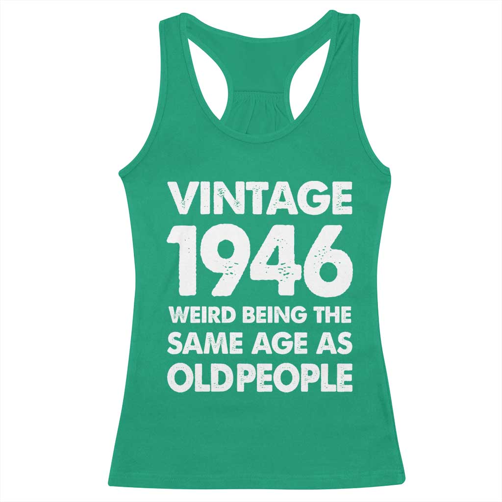 Funny 80th Birthday Racerback Tank Top Turning 80 Year Old Gifts Weird Being The Same Age As Old People
