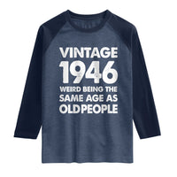 Funny 80th Birthday Raglan Shirt Turning 80 Year Old Gifts Weird Being The Same Age As Old People