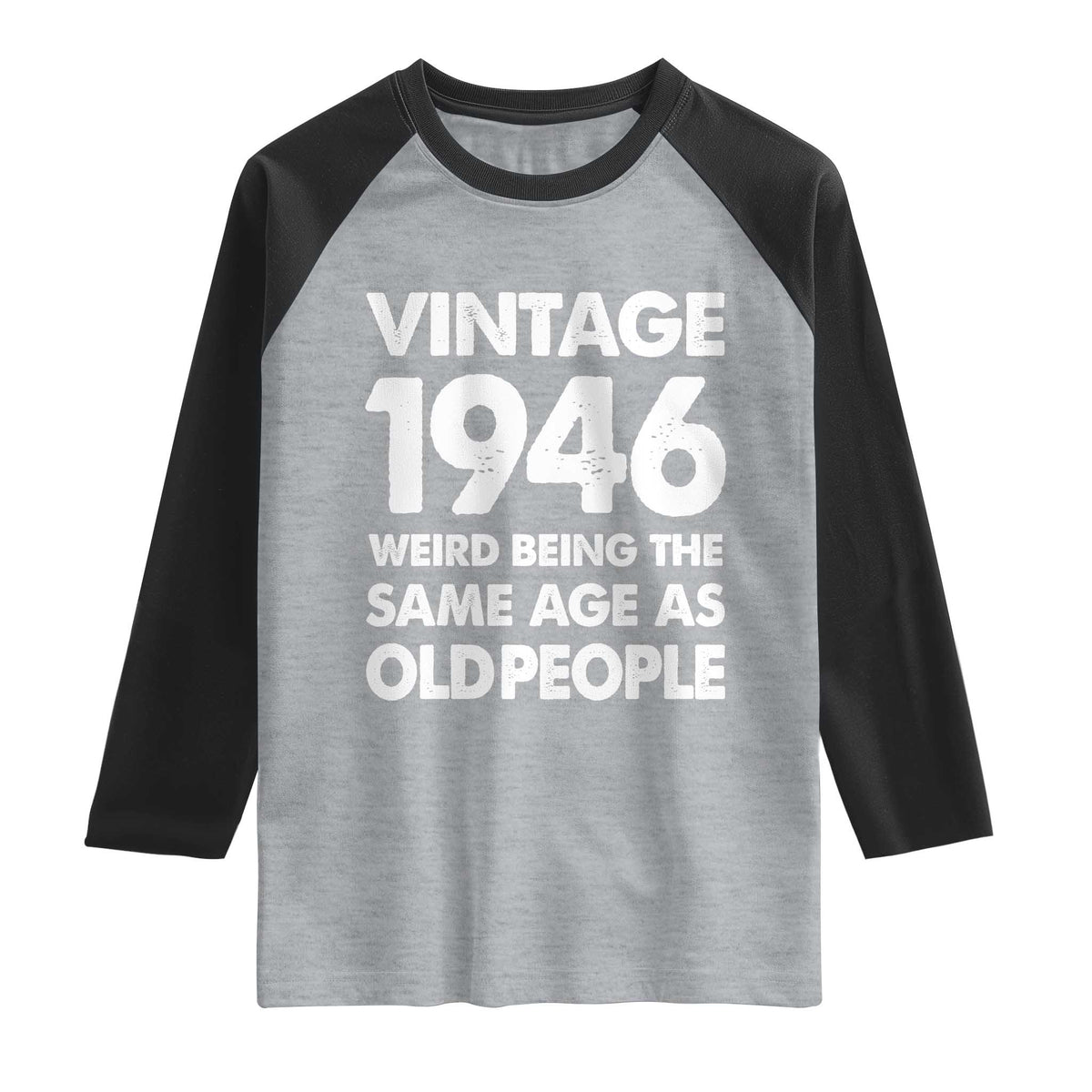 Funny 80th Birthday Raglan Shirt Turning 80 Year Old Gifts Weird Being The Same Age As Old People