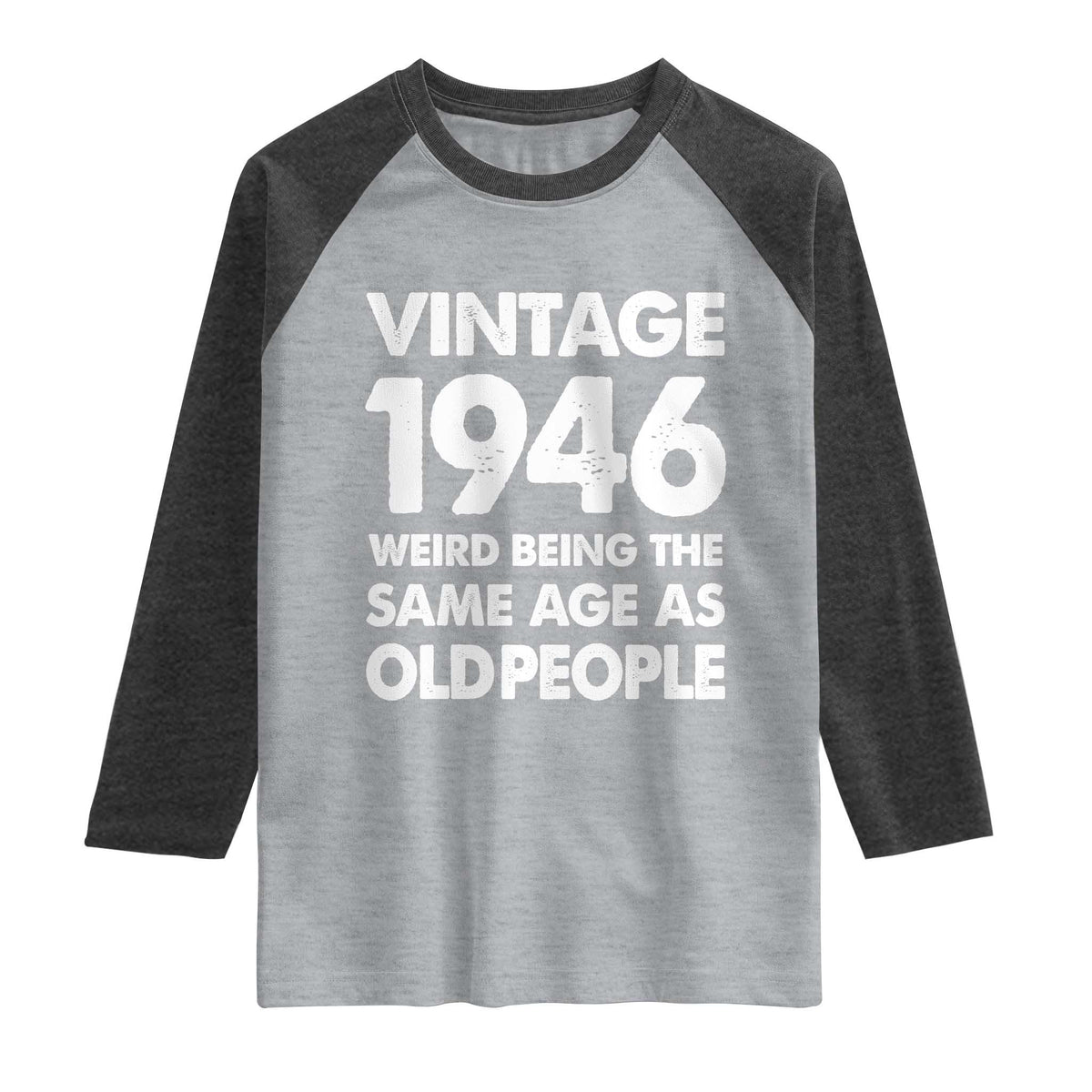 Funny 80th Birthday Raglan Shirt Turning 80 Year Old Gifts Weird Being The Same Age As Old People