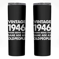 Funny 80th Birthday Skinny Tumbler Turning 80 Year Old Gifts Weird Being The Same Age As Old People