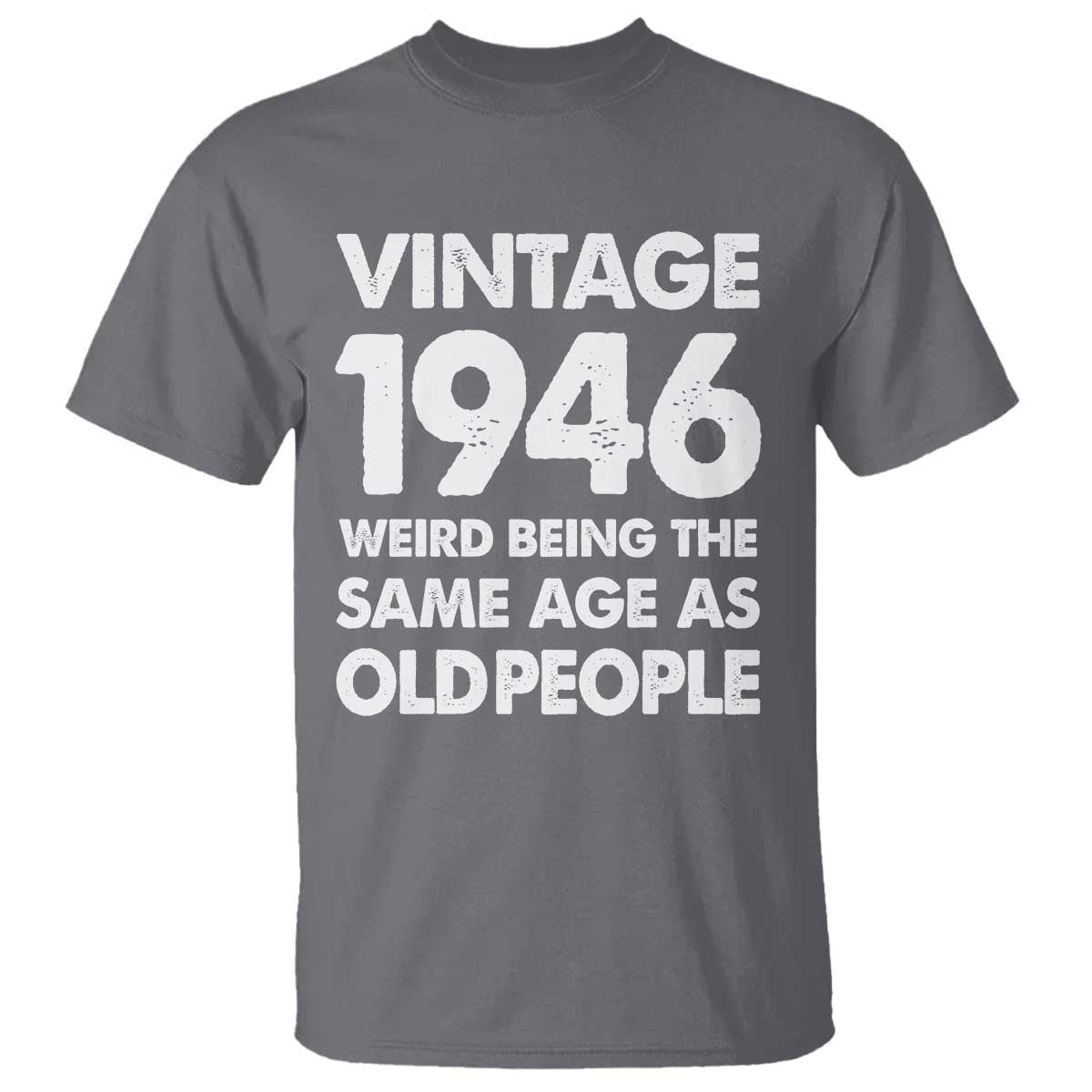 Funny 80th Birthday T Shirt Turning 80 Year Old Gifts Weird Being The Same Age As Old People
