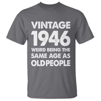 Funny 80th Birthday T Shirt Turning 80 Year Old Gifts Weird Being The Same Age As Old People