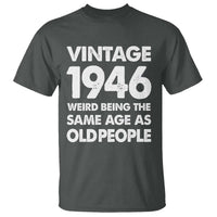 Funny 80th Birthday T Shirt Turning 80 Year Old Gifts Weird Being The Same Age As Old People