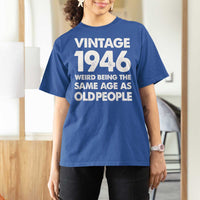 Funny 80th Birthday T Shirt For Women Turning 80 Year Old Gifts Weird Being The Same Age As Old People