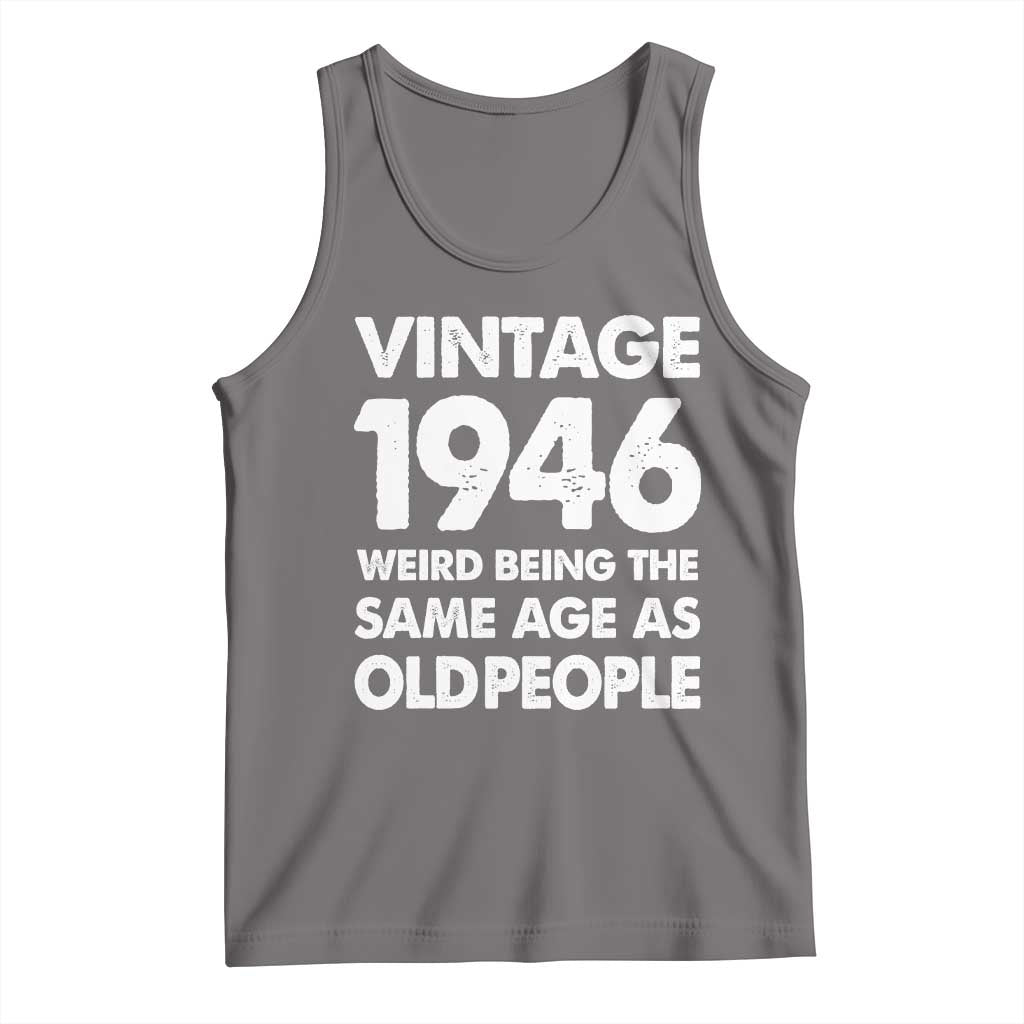Funny 80th Birthday Tank Top Turning 80 Year Old Gifts Weird Being The Same Age As Old People