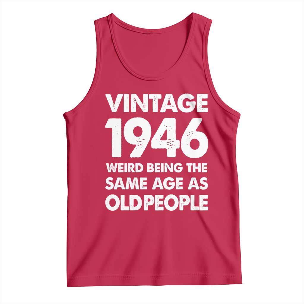 Funny 80th Birthday Tank Top Turning 80 Year Old Gifts Weird Being The Same Age As Old People