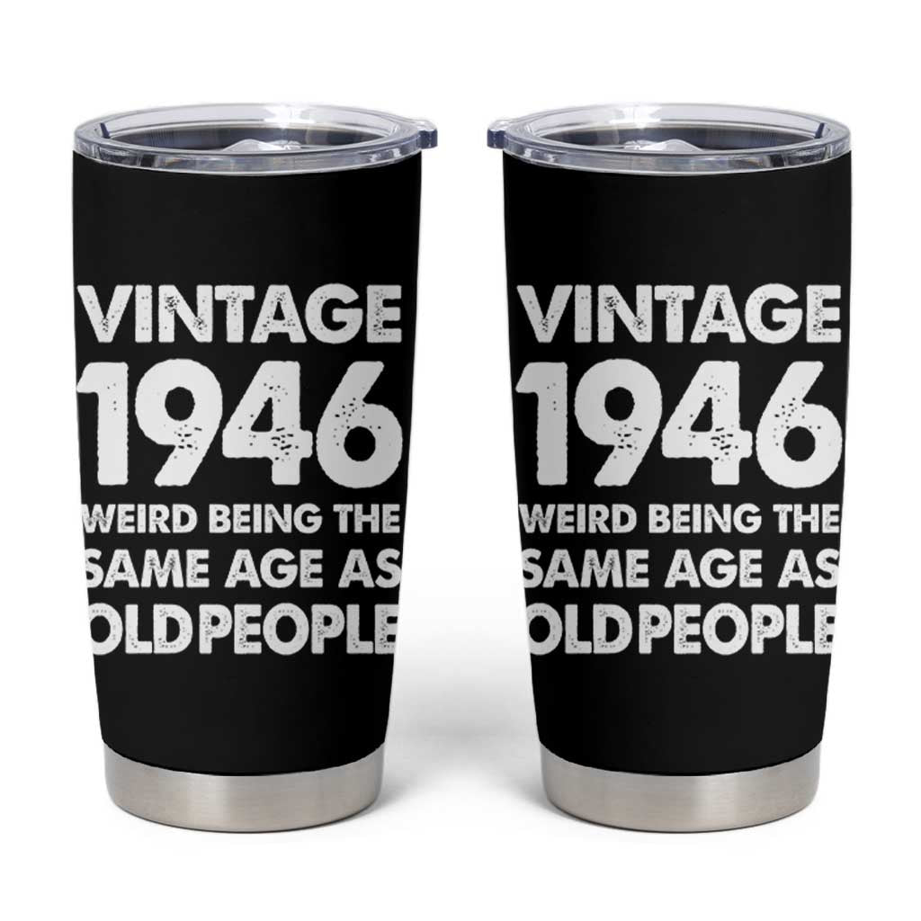 Funny 80th Birthday Tumbler Cup Turning 80 Year Old Gifts Weird Being The Same Age As Old People