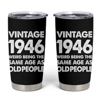Funny 80th Birthday Tumbler Cup Turning 80 Year Old Gifts Weird Being The Same Age As Old People