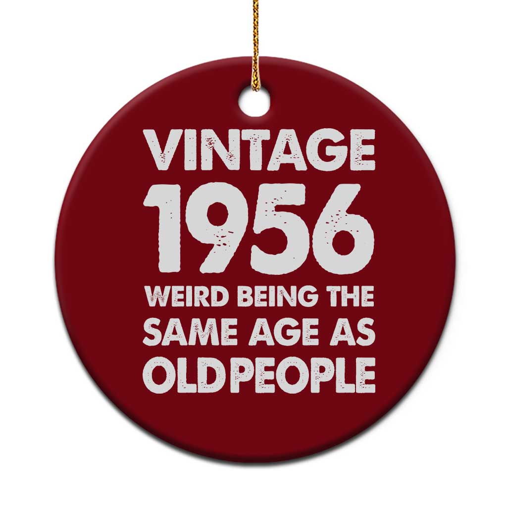 Funny 70th Birthday Ceramic Ornament Turning 70 Year Old Gifts Weird Being The Same Age As Old People