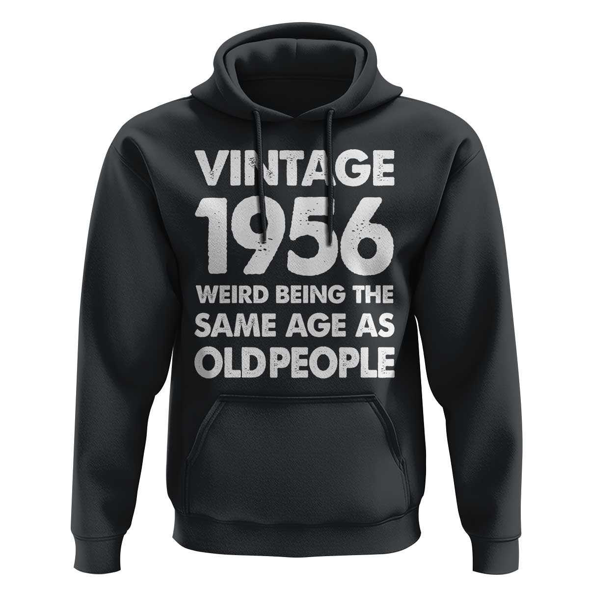 Funny 70th Birthday Hoodie Turning 70 Year Old Gifts Weird Being The Same Age As Old People
