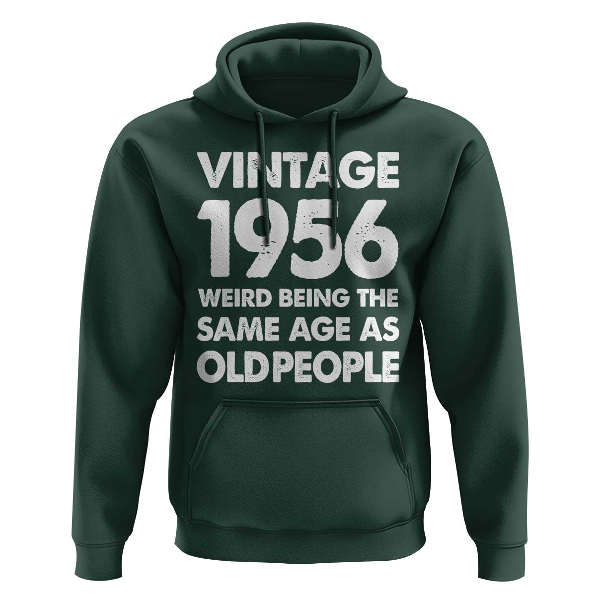 Funny 70th Birthday Hoodie Turning 70 Year Old Gifts Weird Being The Same Age As Old People