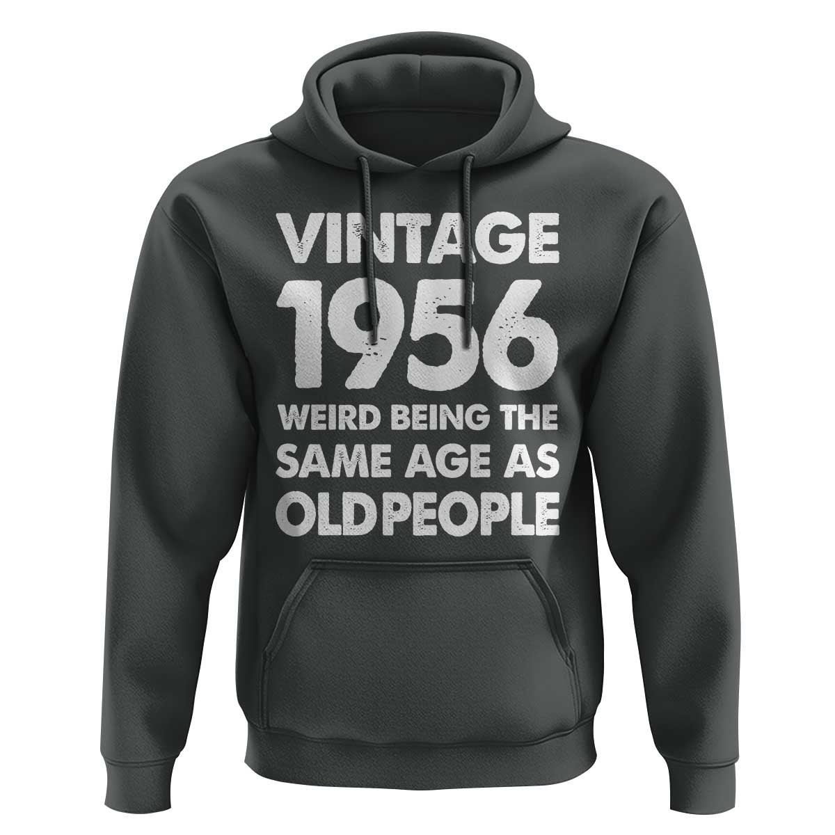Funny 70th Birthday Hoodie Turning 70 Year Old Gifts Weird Being The Same Age As Old People