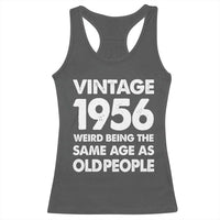 Funny 70th Birthday Racerback Tank Top Turning 70 Year Old Gifts Weird Being The Same Age As Old People