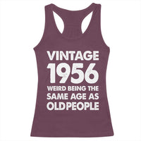 Funny 70th Birthday Racerback Tank Top Turning 70 Year Old Gifts Weird Being The Same Age As Old People