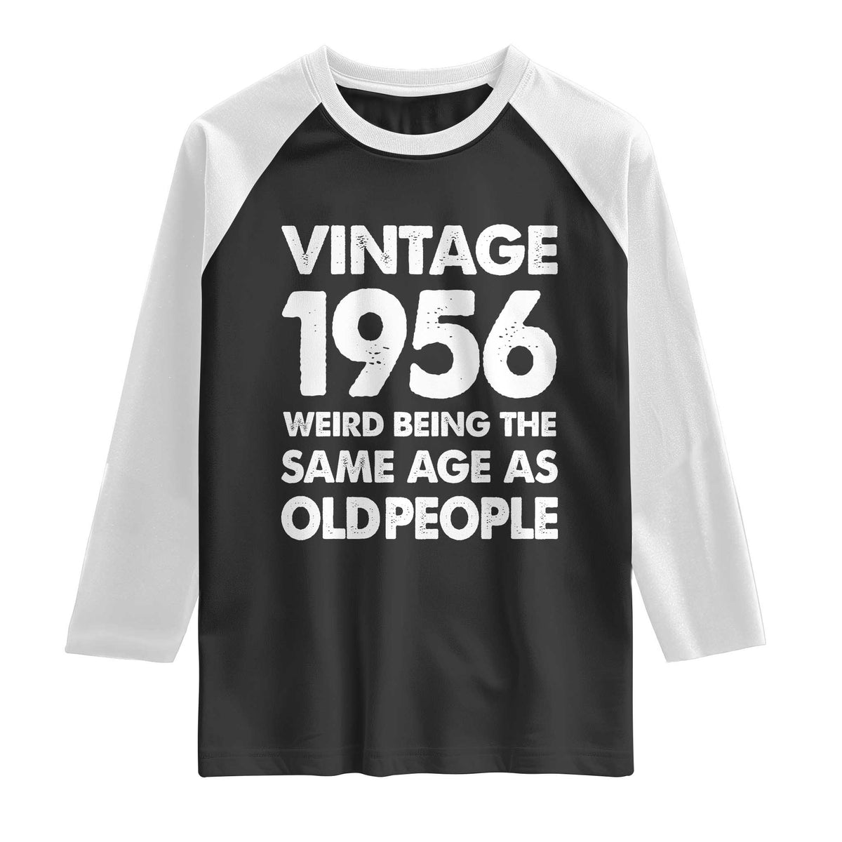 Funny 70th Birthday Raglan Shirt Turning 70 Year Old Gifts Weird Being The Same Age As Old People
