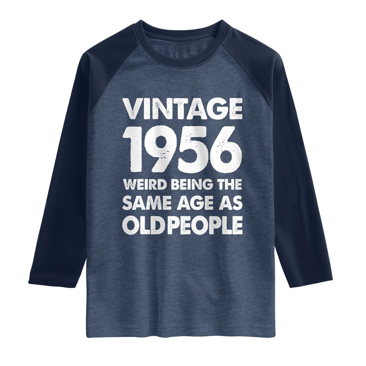 Funny 70th Birthday Raglan Shirt Turning 70 Year Old Gifts Weird Being The Same Age As Old People