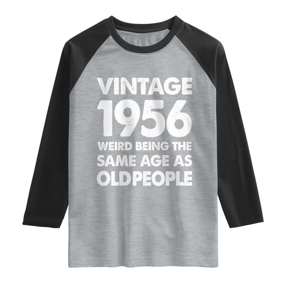 Funny 70th Birthday Raglan Shirt Turning 70 Year Old Gifts Weird Being The Same Age As Old People