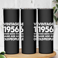 Funny 70th Birthday Skinny Tumbler Turning 70 Year Old Gifts Weird Being The Same Age As Old People